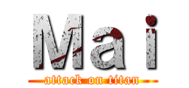 Ｍａｉ (attack on titan)