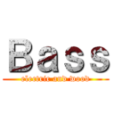 Ｂａｓｓ (electric and wood)