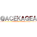＠ＡＣＥＫＡＧＥＡ (BECOME A KAGE!)