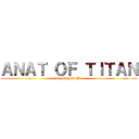 ＡＮＡＴ ＯＦ ＴＩＴＡＮ (La Brigade P1)