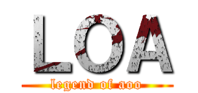 ＬＯＡ (legend of aoo)