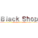 Ｂｌａｃｋ Ｓｈｏｐ (Fake you allways)