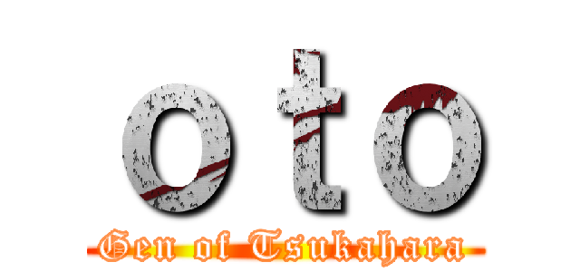 ｏｔｏ (Gen of Tsukahara)