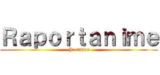 Ｒａｐｏｒｔａｎｉｍｅ (Portador)