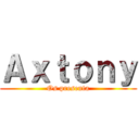 Ａｘｔｏｎｙ (Os presenta)