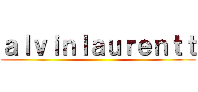 ａｌｖｉｎｌａｕｒｅｎｔｔ ()