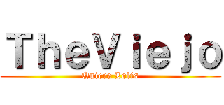 ＴｈｅＶｉｅｊｏ (Quiere Lolis)