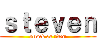 ｓｔｅｖｅｎ (attack on titan)