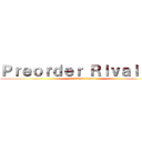 Ｐｒｅｏｒｄｅｒ Ｒｉｖａｉｌｌｅ (attack on figma)