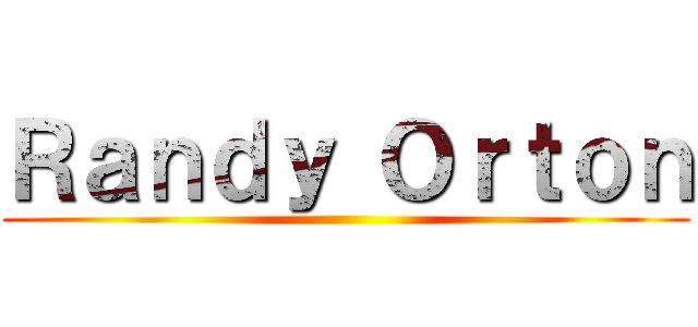 Ｒａｎｄｙ Ｏｒｔｏｎ ()