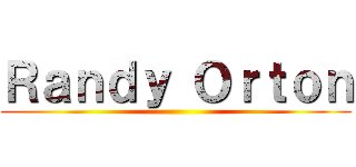 Ｒａｎｄｙ Ｏｒｔｏｎ ()