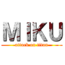 ＭＩＫＵ (attack on titan)