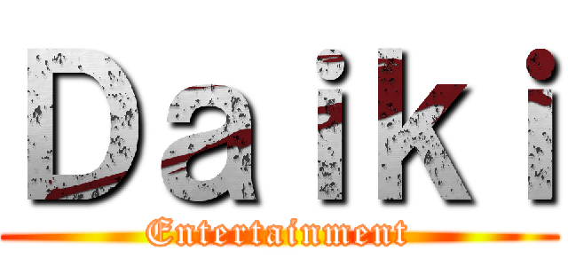 Ｄａｉｋｉ (Entertainment)