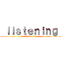  ｌｉｓｔｅｎｉｎｇ  (attack on titan)