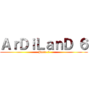 ＡｒＤｉＬａｎＤ ６ (Parte 2)