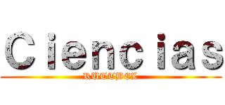Ｃｉｅｎｃｉａｓ (RUTTBEL)