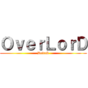 ＯｖｅｒＬｏｒＤ (DevaS)