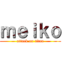 ｍｅｉｋｏ (attack on titan)