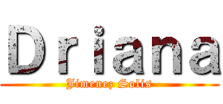 Ｄｒｉａｎａ (Jimenez Solis)