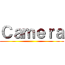 Ｃａｍｅｒａ ()