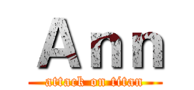 Ａｎｎ (attack on titan)