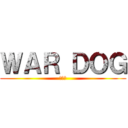 ＷＡＲ ＤＯＧ (軍用犬)