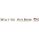 Ｗｏｒｌｄ Ａｎｉｍｅ Ｄｏｗｎｌｏａｄ (WAD)