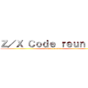 Ｚ／Ｘ Ｃｏｄｅ ｒｅｕｎｉｏｎ (Z/X Code reunion)