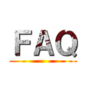 ＦＡＱ ()