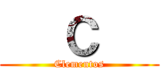    Ｃ    (Clementos)