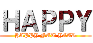 ＨＡＰＰＹ (HAPPY NEW YEAR)
