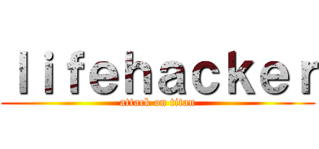 ｌｉｆｅｈａｃｋｅｒ (attack on titan)