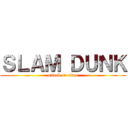 ＳＬＡＭ ＤＵＮＫ (attack on titan)