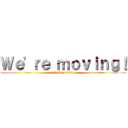 Ｗｅ'ｒｅ ｍｏｖｉｎｇ！ (attack on titan)