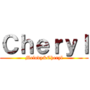 Ｃｈｅｒｙｌ (Melody&Cheryl)