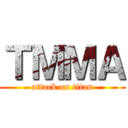 ＴＭＭＡ (attack on titan)
