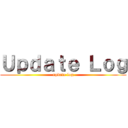 Ｕｐｄａｔｅ Ｌｏｇ (update log)