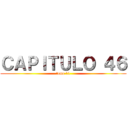 ＣＡＰＩＴＵＬＯ ４６ (tomo 11)