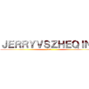 ＪＥＲＲＹＶＳＺＨＥＱＩＮＧ (KO)