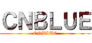 ＣＮＢＬＵＥ (CNBLUE)