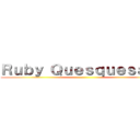 Ｒｕｂｙ Ｑｕｅｓｑｕｅｓａｎａ ()