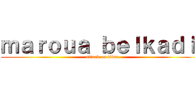 ｍａｒｏｕａ ｂｅｌｋａｄｉ  (attack on titan)