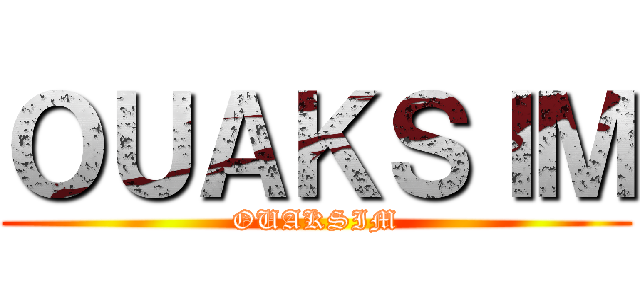 ＯＵＡＫＳＩＭ (OUAKSIM)