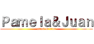 Ｐａｍｅｌａ＆Ｊｕａｎ (attack on titan)