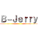 Ｂ－Ｊｅｒｒｙ ()