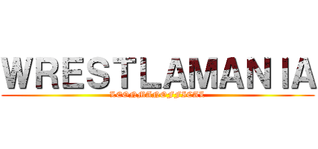 ＷＲＥＳＴＬＡＭＡＮＩＡ (LEONMANOFFICAL)