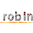 ｒｏｂｉｎ (attack on titan)