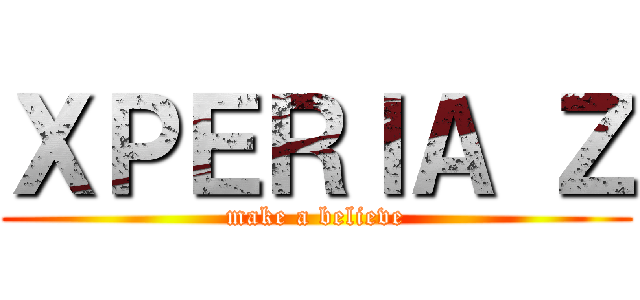ＸＰＥＲＩＡ Ｚ (make a believe)