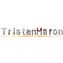 ＴｒｉｓｔａｎＨａｒｏｎ (TristanHaron)