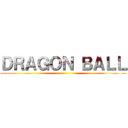 ＤＲＡＧＯＮ ＢＡＬＬ ()